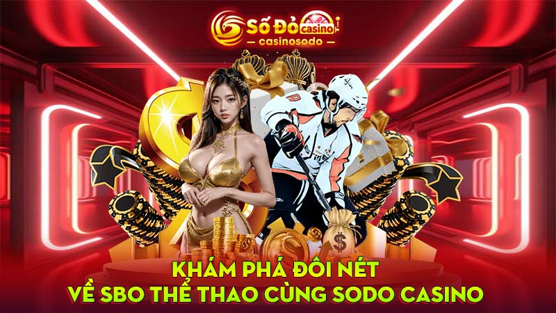 Khám phá đôi nét về SBO Thể Thao