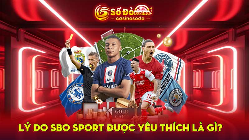Lý do SBO Sport được yêu thích là gì?